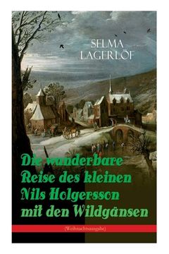 portada Die wunderbare Reise des kleinen Nils Holgersson mit den Wildgänsen (Weihnachtsausgabe): Kinderbuch-Klassiker (en Alemán)