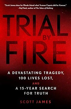 portada Trial by Fire: A Devastating Tragedy, 100 Lives Lost, and a 15-Year Search for Truth (en Inglés)