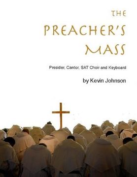 portada The Preacher's Mass: A Catholic Mass Setting for Presider, Cantor, Choir, Piano and Guitar (en Inglés)