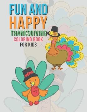 portada Fun And Happy Thanksgiving Coloring Book For Kids: Large Holiday Autumn Coloring Book For Young Children Boys And Girls 35 Fun & Happy Unique Designs (en Inglés)