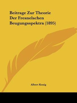 portada Beitrage Zur Theorie Der Fresnelschen Beugungsspektra (1895) (en Alemán)
