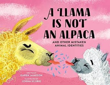 portada A Llama is not an Alpaca: And Other Mistaken Animal Identities (en Inglés)