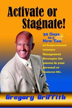 portada activate or stagnate: 30 days to a new you (en Inglés)