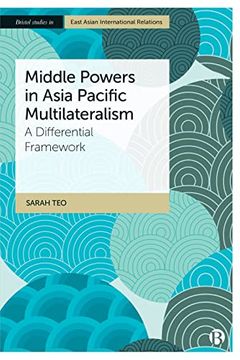 portada Middle Powers in Asia Pacific Multilateralism: A Differential Framework (Bristol Studies in East Asian International Relations)