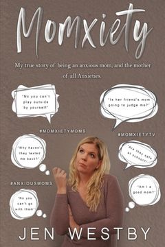 portada Momxiety: My true story of being an anxious mom and the mother of all anxieties (in English)