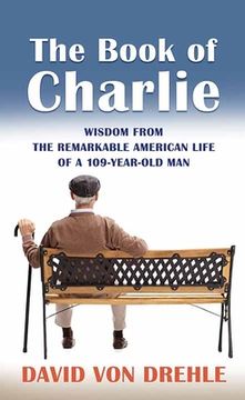 portada The Book of Charlie: Wisdom from the Remarkable American Life of a 109-Year-Old Man (in English)