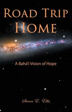 portada Road Trip Home: A Bahá'í Vision of Hope (en Inglés)
