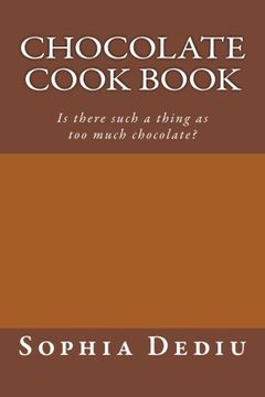 portada Chocolate Cook Book: Is there such a thing as too much chocolate?