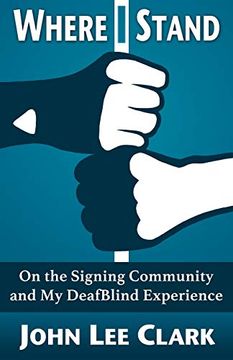 portada Where i Stand: On the Signing Community and my Deafblind Experience 