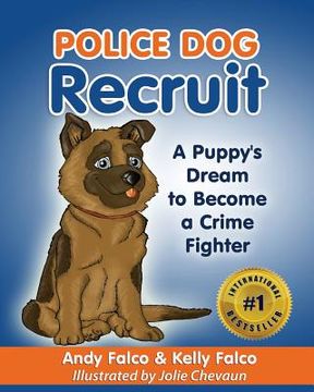 portada Police Dog Recruit: A Puppy's Dream to Become a Crime Fighter (in English)