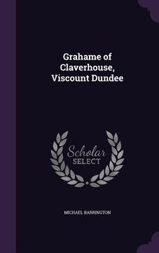 portada Grahame of Claverhouse, Viscount Dundee (in English)
