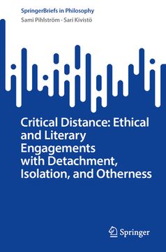 portada Critical Distance: Ethical and Literary Engagements with Detachment, Isolation, and Otherness (en Inglés)