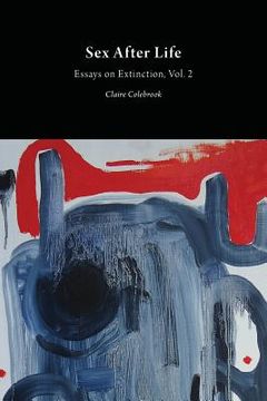 portada Sex After Life: Essays on Extinction Vol. 2 (en Inglés)