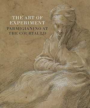 portada The Art of Experiment: Parmigianino at the Courtauld (en Inglés)