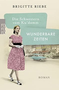 portada Die Schwestern vom Ku'damm: Wunderbare Zeiten (Die 50Er-Jahre-Trilogie, Band 2) (en Alemán)