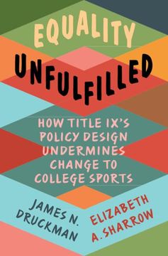 portada Equality Unfulfilled: How Title Ix's Policy Design Undermines Change to College Sports (Cambridge Studies in Gender and Politics) (in English)