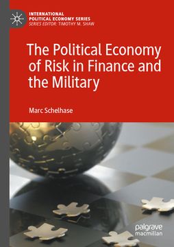 portada The Political Economy of Risk in Finance and the Military