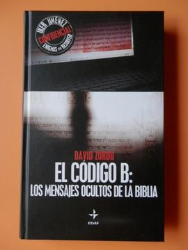 Libro El Código B: Los Mensajes Ocultos De La Biblia De David Zurdo ...