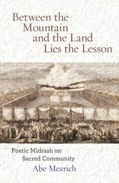 portada Between the Mountain and the Land is the Lesson: Poetic Midrash on Sacred Community (in English)