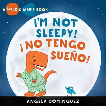 portada Lolo and Birdie: I'm Not Sleepy! / ¡ No Tengo Sueño! (en Inglés)