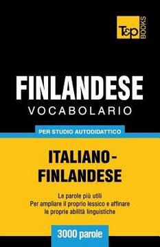 portada Vocabolario Italiano-Finlandese per studio autodidattico - 3000 parole (en Italiano)