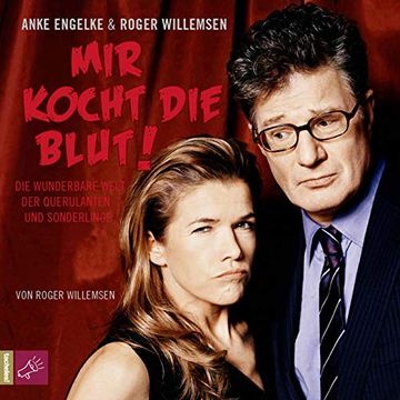 portada Mir Kocht die Blut! Die Wunderbare Welt der Querulanten und Sonderlinge (in German)