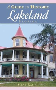 portada A Guide to Historic Lakeland, Florida (en Inglés)