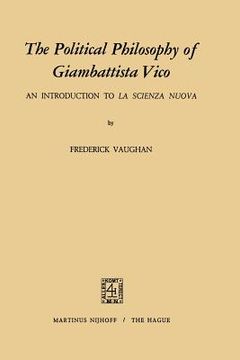 portada The Political Philosophy of Giambattista Vico: An Introduction to La Scienza Nuova (en Inglés)