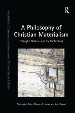 portada A Philosophy of Christian Materialism: Entangled Fidelities and the Public Good (en Inglés)
