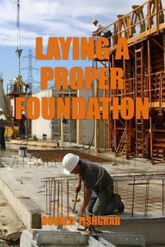 portada Laying a Proper Foundation (en Inglés)