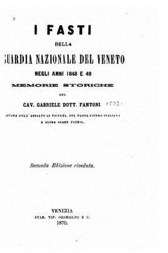 portada I Fasti Della Guardia Nazionale del Veneto Negli Anni 1848 E 49, Memorie Storiche (in Italian)