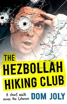 portada The Hezbollah Hiking Club: A Short Walk Across the Lebanon (en Inglés)