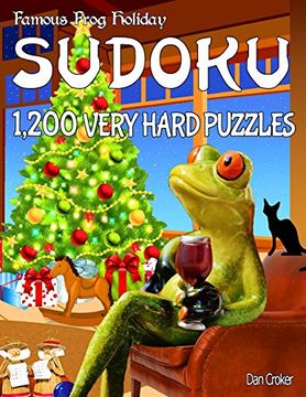 portada Famous Frog Holiday Sudoku 1,200 Very Hard Puzzles: Don’t Be Bored Over The Holidays, Do Sudoku!  Makes A Great Gift Too.: Volume 22 (Famous Frog Holiday Sudoku Series)