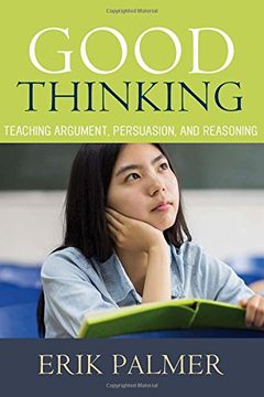 portada Good Thinking: Teaching Argument, Persuasion, and Reasoning (en Inglés)