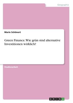 portada Green Finance. Wie grün sind alternative Investitionen wirklich? (in German)