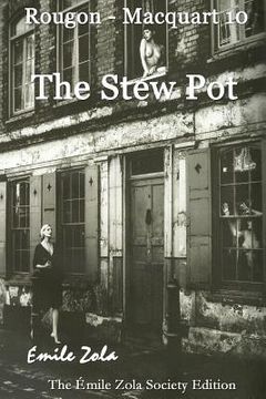 portada The Stew Pot: Rougon Macquart 10 (en Inglés)