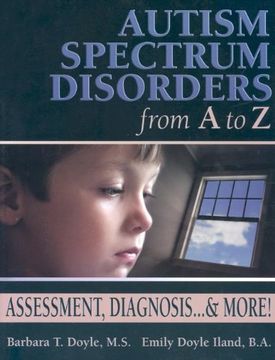 portada Autism Spectrum Disorders From a to z: Assessment, Diagnosis. & More! (en Inglés)