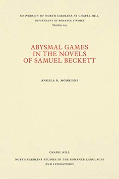 portada Abysmal Games in the Novels of Samuel Beckett (North Carolina Studies in the Romance Languages and Literatures) (en Inglés)