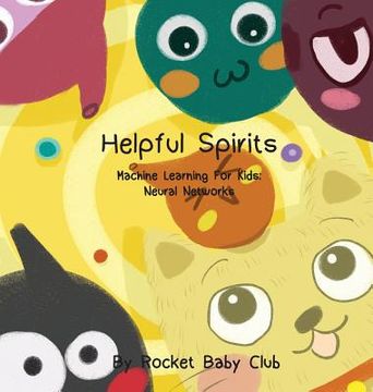 portada Toby's Helpful Spirits: Machine Learning For Kids: Neural Networks (en Inglés)