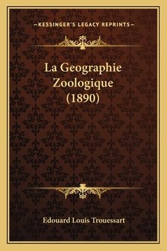 portada La Geographie Zoologique (1890) (en Francés)