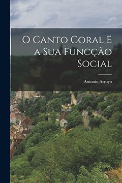 portada O Canto Coral e a sua Funcção Social (in Portuguese)