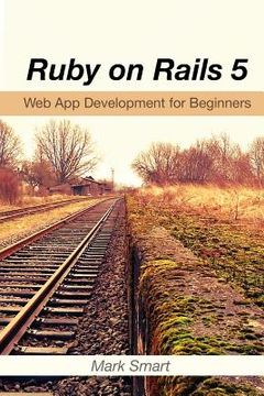 portada Ruby on Rails 5: Web App Development for Beginners (en Inglés)