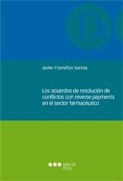 portada Los acuerdos de resolución de conflictos con reverse payments en el sector farmacéutico (Monografías jurídicas)