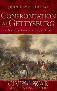 portada Confrontation at Gettysburg: A Nation Saved, a Cause Lost (en Inglés)