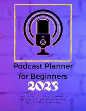 portada Podcast Planner For Beginners 2023: Your Podcast Starts Here (en Inglés)