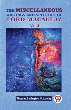 portada The Miscellaneous Writings And Speeches Of Lord Macaulay Vol.2 (en Inglés)