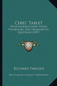 portada cebes' tablet: with introduction, notes, vocabulary, and grammatical questions (1897) (in English)