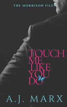 portada Touch Me Like You Do: The Morrison Files book 1