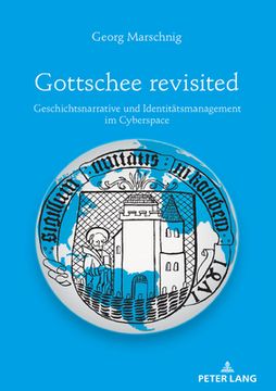 portada Gottschee revisited: Geschichtsnarrative und Identitaetsmanagement im Cyberspace (en Alemán)