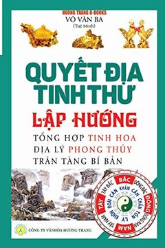 portada QuyẾT địa Tinh thư - lập HưỚNg: TỔNg hợp Tinh hoa địa lý Phong ThỦY - Trân Tàng bí bản (en Vietnamita)